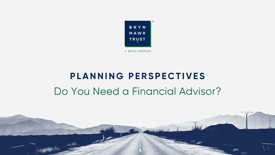 Planning Perspectives - Do You Need a Financial Advisor?