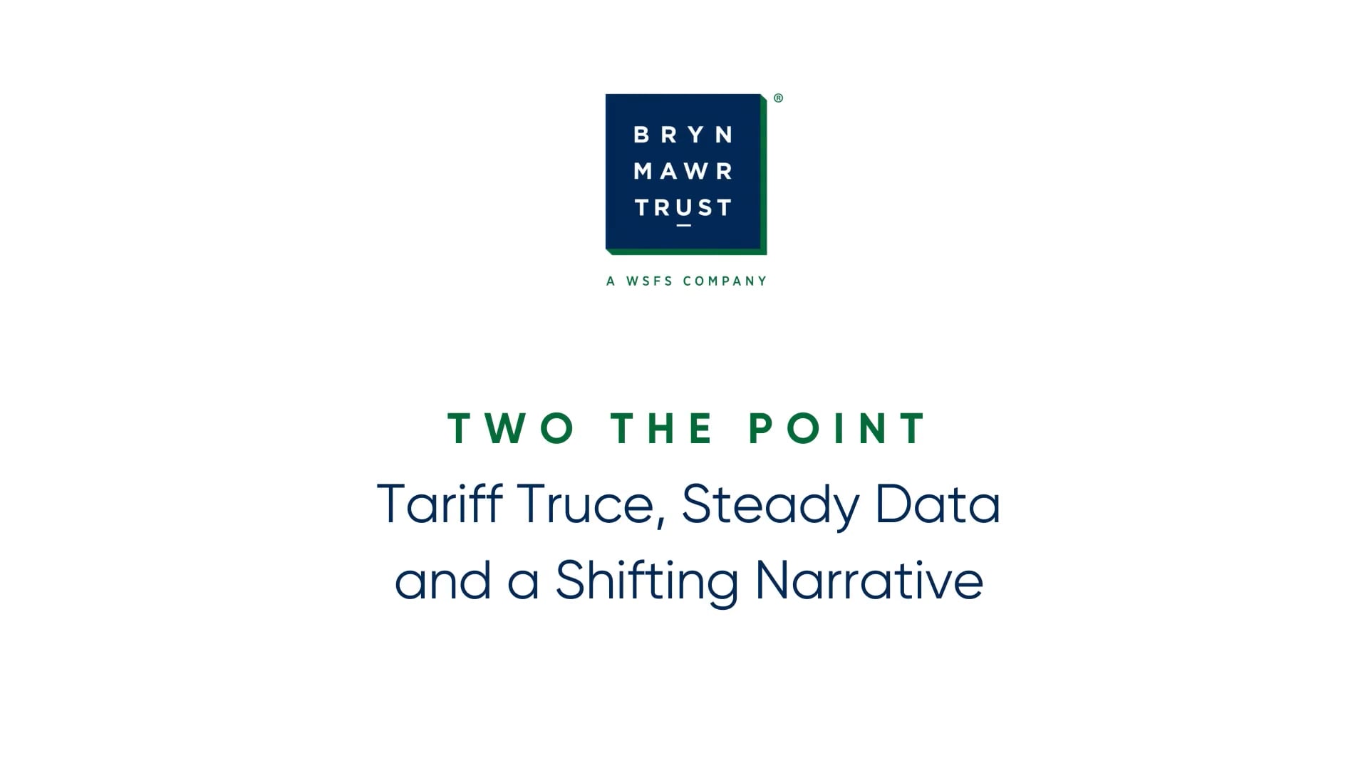 Tariff Truce, Steady Data and a Shifting Narrative