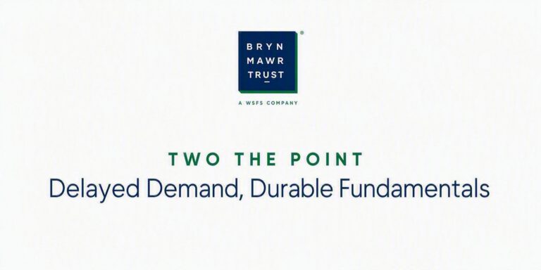 Two the Point - Delayed demand, durable fundamentals